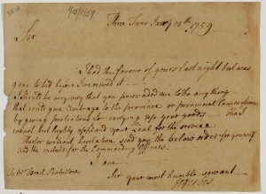 John Forbes, Letter to Israel Pemberton (Philadelphia, January 15, 1759). Haverford College Quaker and Special Collections. "I should be very sorry that you persuaded me to Do any thing that could give Umbrage to the province or provincial Commissioners by giving protections for carrying […] your goods. [Though] I cannot but highly applaud your Zeal for the service."